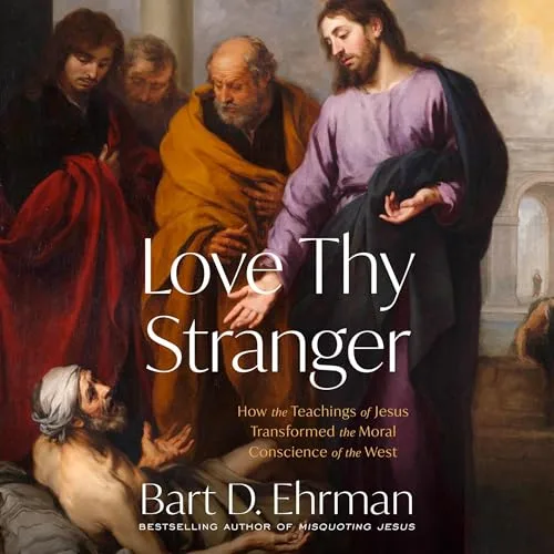 Love Thy Stranger By Bart D. Ehrman